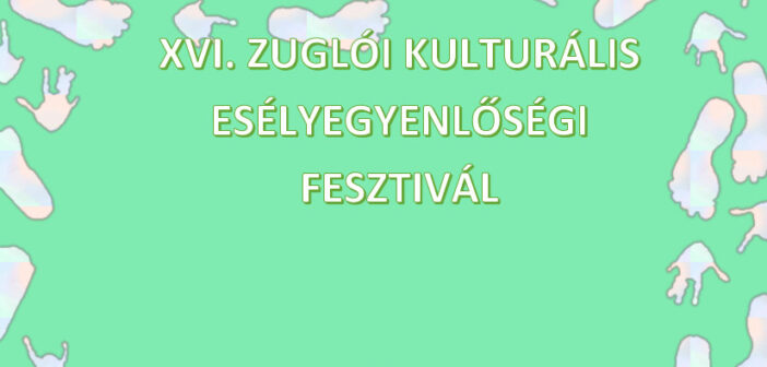 XVI. Zuglói Kulturális Esélyegyenlőségi Fesztivál - cover